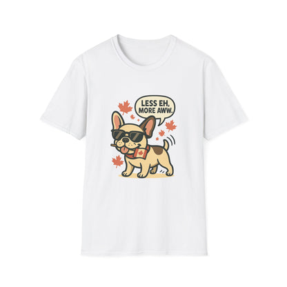 Less Eh, More Aww – Unisex Canada Day Frenchie Tee