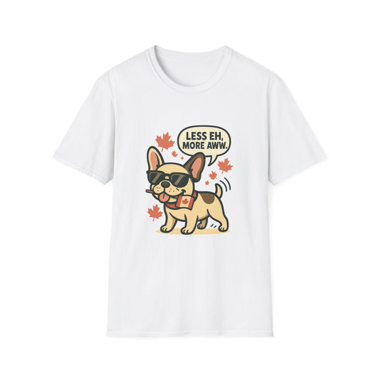 Less Eh, More Aww – Unisex Canada Day Frenchie Tee