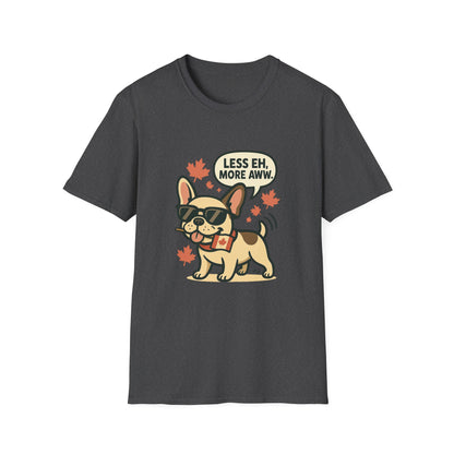 Less Eh, More Aww – Unisex Canada Day Frenchie Tee