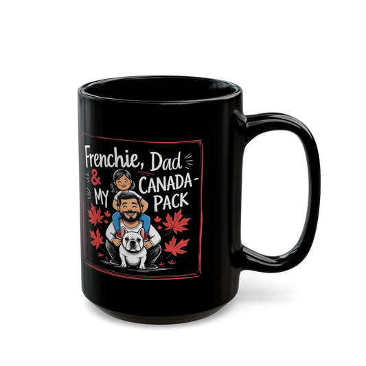 Frenchie, Dad & Canada “My Pack” – Black Ceramic Mug (11 oz & 15 oz) │ Canada Day Dog Dad Gift