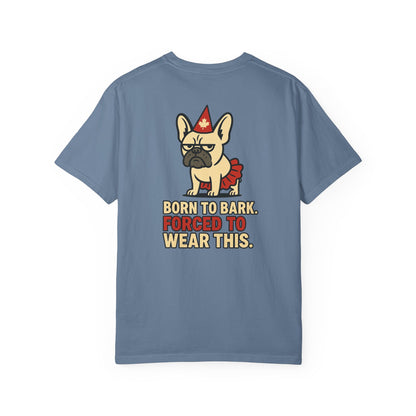 Born to Bark, Forced to Wear This – Unisex Canada Day Frenchie Tee