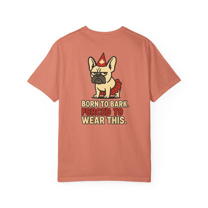 Born to Bark, Forced to Wear This – Unisex Canada Day Frenchie Tee