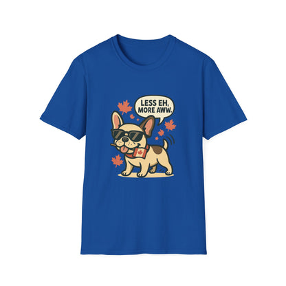 Less Eh, More Aww – Unisex Canada Day Frenchie Tee