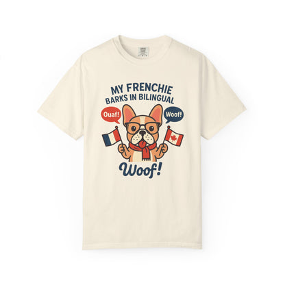 My Frenchie Barks in Bilingual – Unisex Garment-Dyed T-Shirt